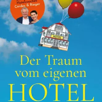 Cover Buch Der Traum vom eigenen Hotel - Eine Gebrauchsanweisung